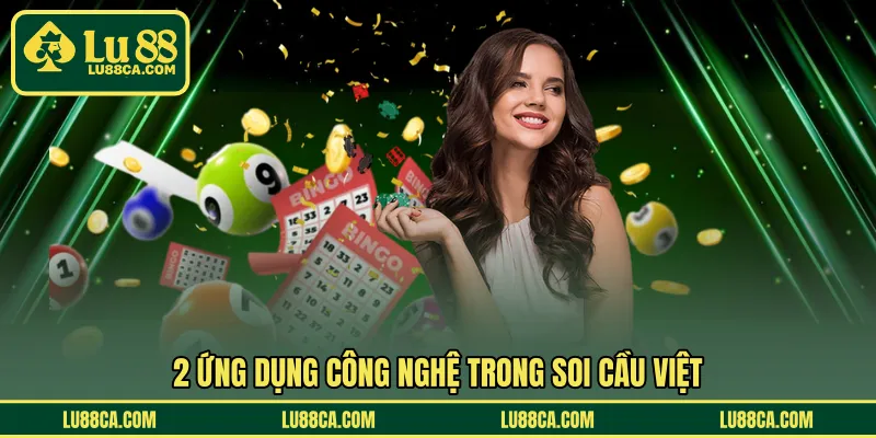 2 Ứng dụng công nghệ trong soi cầu Việt
