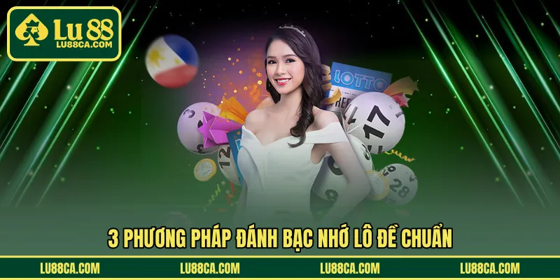 3 phương pháp đánh bạc nhớ lô đề chuẩn