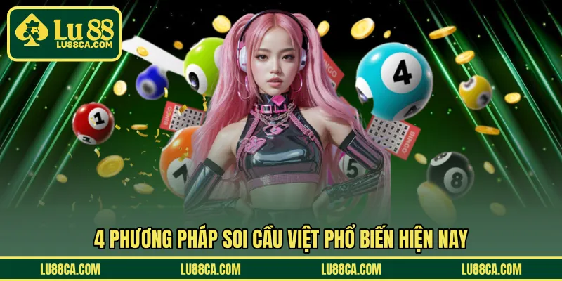 4 phương pháp soi cầu Việt phổ biến hiện nay