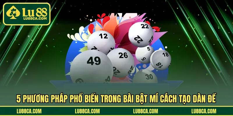 5 phương pháp phổ biến trong bài bật mí cách tạo dàn đề