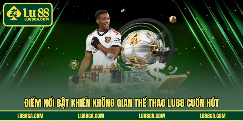 Điểm nổi bật khiến không gian thể thao LU88 cuốn hút