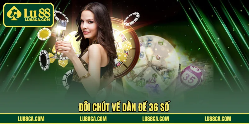 Đôi chút về dàn đề 36 số