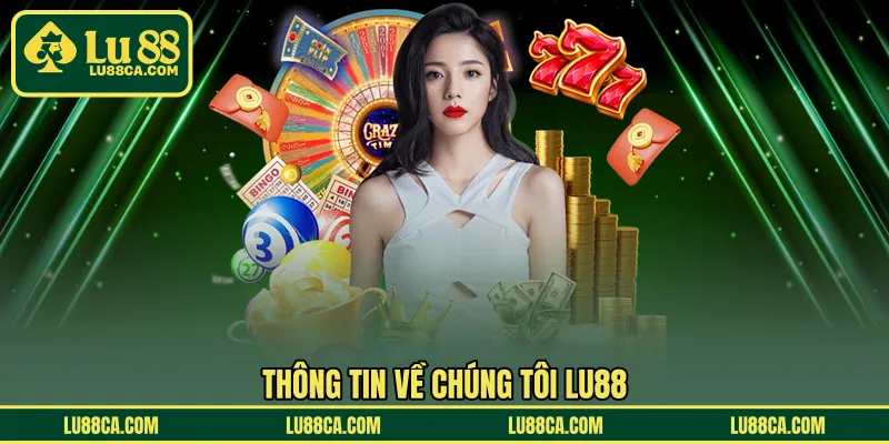 Thông tin về chúng tôi LU88