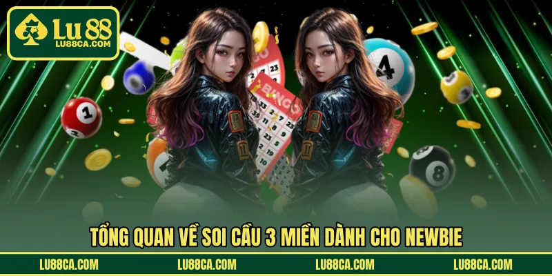 Tổng quan về soi cầu 3 miền dành cho newbie